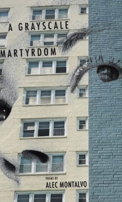 Grayscale Martyrdom - Alec Montalvo - Bücher - FLP Media Group - 9781599241517 - 15. September 2023