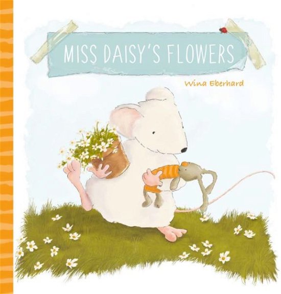Cover for Wina Eberhard · Miss Daisy’s Flowers (Hardcover Book) (2024)