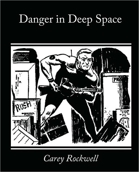 Cover for Carey Rockwell · Danger in Deep Space (Paperback Book) (2008)