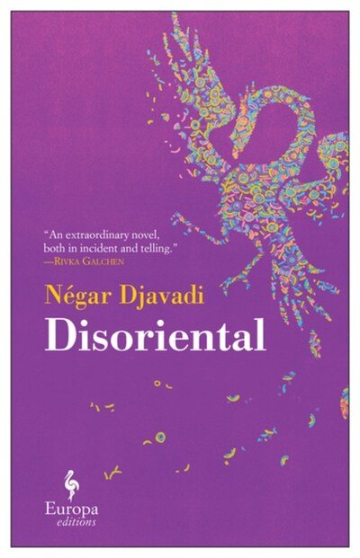 Disoriental - Negar Djavadi - Böcker - Europa Editions - 9781609454517 - 17 april 2018