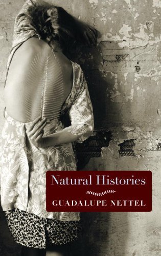 Natural Histories - Guadalupe Nettel - Books - Seven Stories Press - 9781609805517 - June 10, 2014