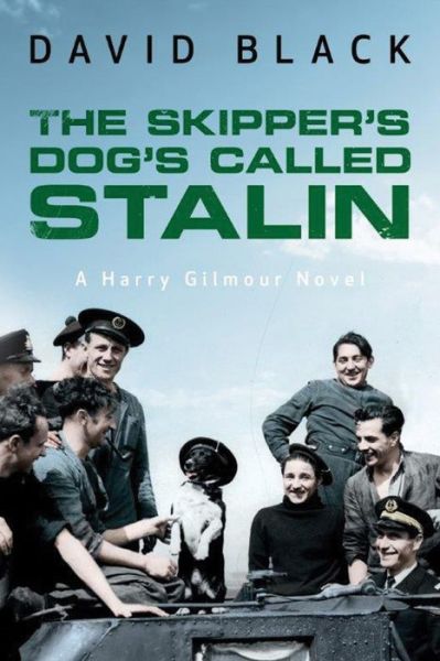 Cover for David Black · The Skipper's Dog's Called Stalin - A Harry Gilmour Novel (Paperback Book) (2016)