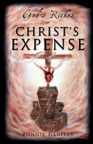 God's Riches at Christ's Expense - Ronnie Daniels - Böcker - Xulon Press - 9781613794517 - 31 maj 2011