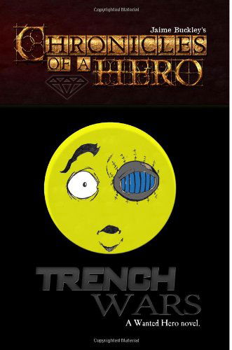 Cover for Jaime Buckley · Trench Wars (Chronicles of a Hero) (Volume 2) (Pocketbok) (2013)