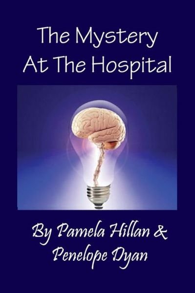 Cover for Penelope Dyan · The Mystery at the Hospital (Paperback Book) (2014)