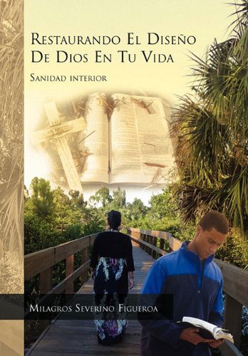 Cover for Milagros Severino Figueroa · Restaurando El Diseño De Dios en Tu Vida (Inbunden Bok) [Spanish edition] (2011)