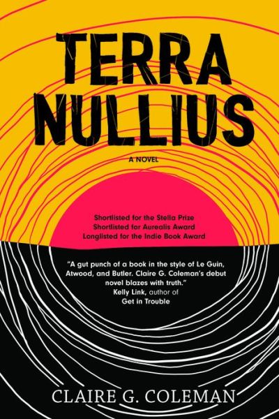 Cover for Claire G. Coleman · Terra Nullius a novel (Book) [First edition. edition] (2018)