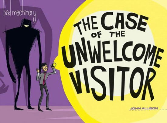 Cover for John Allison · Bad Machinery Volume 6: The Case of the Unwelcome Visitor - BAD MACHINERY GN (Paperback Book) (2016)