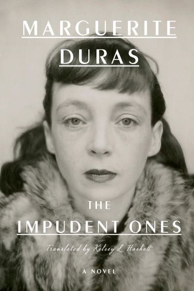 Cover for Marguerite Duras · The Impudent Ones (Gebundenes Buch) (2021)
