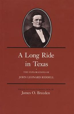 A Long Ride in Texas: The Explorations of John Leonard Riddell - Centennial Series of the Association of Former Students, Texas a&M University - - Books - Texas A & M University Press - 9781623496517 - October 31, 2018
