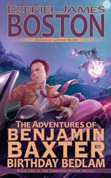 Cover for Ezekiel James Boston · Birthday Bedlam, the Adventures of Benjamin Baxter (Paperback Book) (2015)