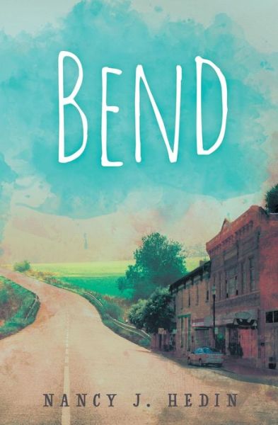 Cover for Nancy J Hedin · Bend (Paperback Book) (2017)