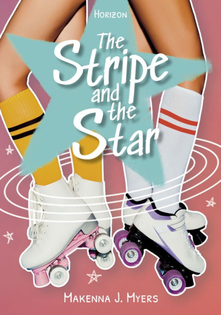 Cover for Makenna J. Myers · The Stripe and the Star - Horizon Set 3 (Hardcover Book) (2025)