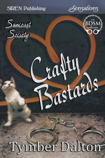 Cover for Tymber Dalton · Crafty Bastards [suncoast Society] (Siren Publishing Sensations) (Paperback Book) (2015)
