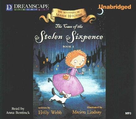 Cover for Holly Webb · The Case of the Stolen Sixpence: the Mysteries of Maise Hitchins (Maisie Hitchens Mysteries) (Audiobook (CD)) [Unabridged edition] (2014)