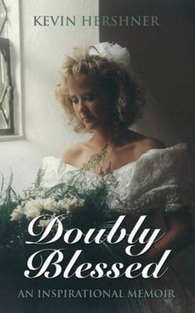 Cover for Kevin Hershner · Doubly Blessed: An Inspirational Memoir (Paperback Book) (2015)