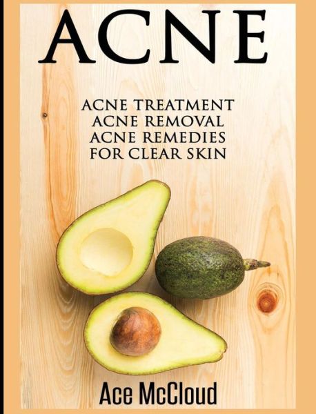 Acne - Ace Mccloud - Książki - Pro Mastery Publishing - 9781640482517 - 13 marca 2017