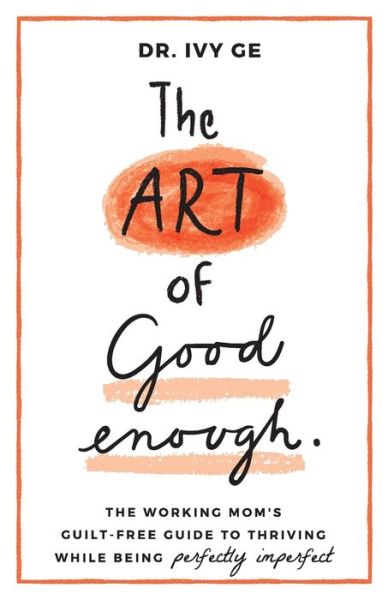 Cover for Ivy Ge · The Art of Good Enough (Paperback Book) (2020)