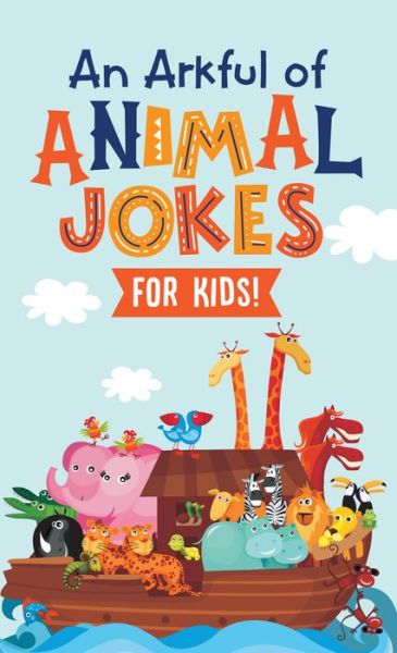 Cover for Compiled By Barbour Staff · An Arkful of Animal Jokes--For Kids! (Paperback Book) (2020)