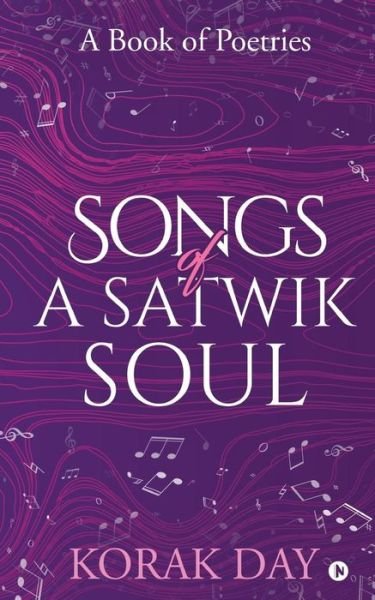 Cover for Korak Day · Songs of a Satwik Soul (Pocketbok) (2019)