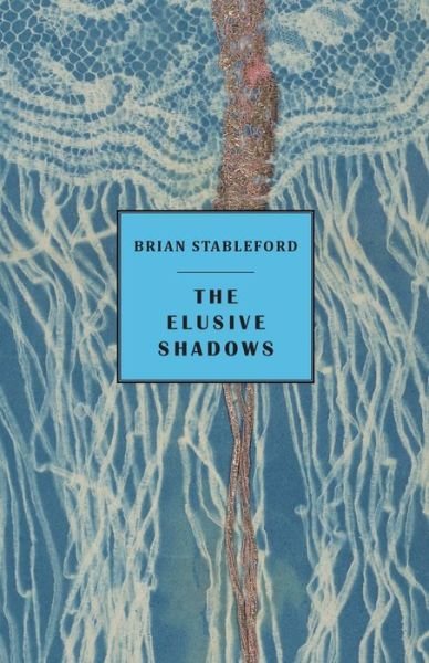 Cover for Brian Stableford · The Elusive Shadows (Paperback Bog) (2020)