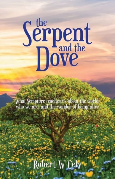 Cover for Robert W Cely · The Serpent and the Dove (Paperback Book) (2020)