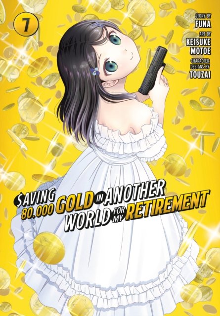 Keisuke Motoe · Saving 80,000 Gold in Another World for My Retirement 7 (Manga) - Saving 80,000 Gold in Another World for My Retirement (Manga) (Paperback Book) (2024)
