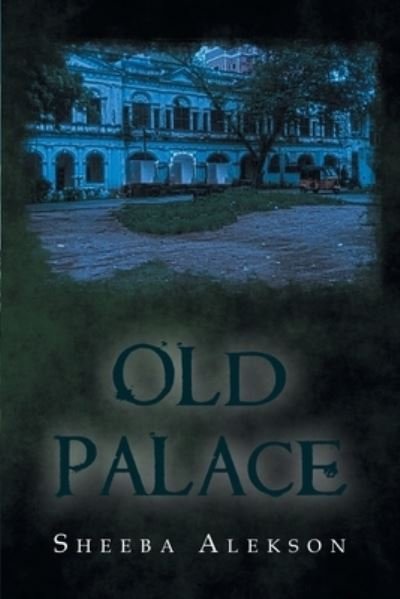 Cover for Sheeba Alekson · Old Palace (Paperback Book) (2021)