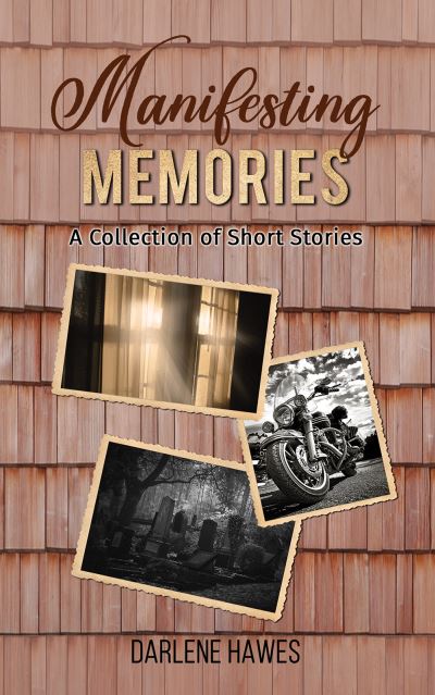 Cover for Darlene Hawes · Manifesting Memories: A Collection of Short Stories (Paperback Book) (2023)