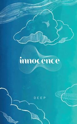 Innocence - Baldeep Pooni - Books - Mountain Arbor Press - 9781665302517 - September 28, 2021