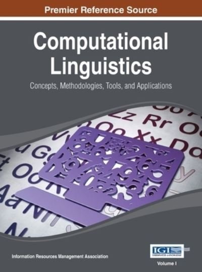 Computational Linguistics - Irma - Bøger - IGI Global - 9781668426517 - 31. maj 2014
