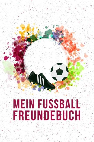 Cover for Freundschaft Notizbucher · Mein Fussball Freundebuch (Paperback Book) (2019)