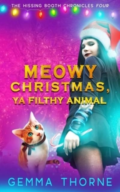 Gemma Thorne · Meowy Christmas, Ya Filthy Animal (Paperback Book) (2021)