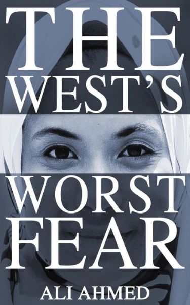 Cover for Ali Ahmed · The West's Worst Fear (Paperback Book) (2018)