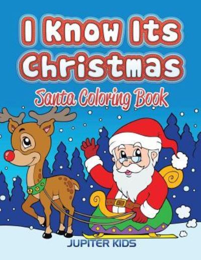 Cover for Jupiter Kids · I Know Its Christmas: Santa Coloring Book (Paperback Book) (2016)