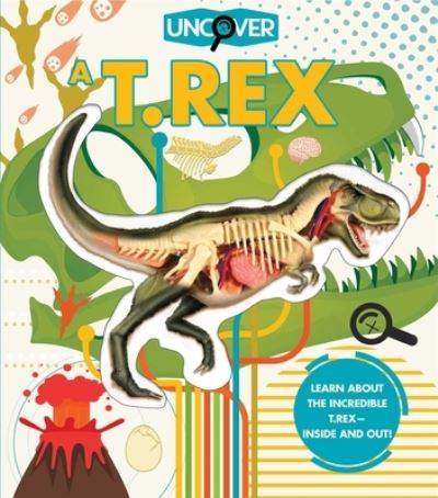 Cover for Dennis Schatz · Uncover a T.Rex (Hardcover Book) (2020)