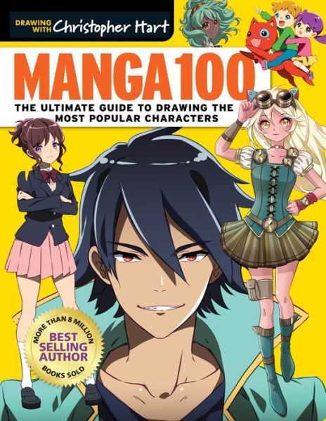 Manga 100: The Ultimate Guide to Drawing the Most Popular Characters - Manga 100 - Christopher Hart - Bøker - Sixth & Spring Books - 9781684620517 - 8. november 2022