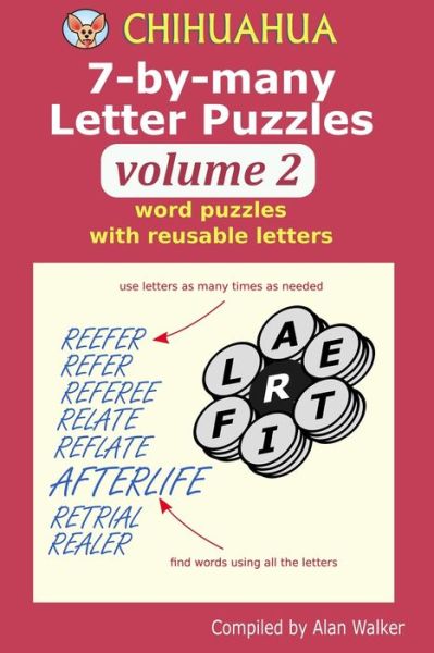 Chihuahua 7-by-many Letter Puzzles Volume 2 - Alan Walker - Bøker - Independently Published - 9781696498517 - 1. oktober 2019