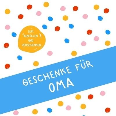 Cover for Herz Geschenkidee · Geschenke fur Oma (Paperback Bog) (2019)