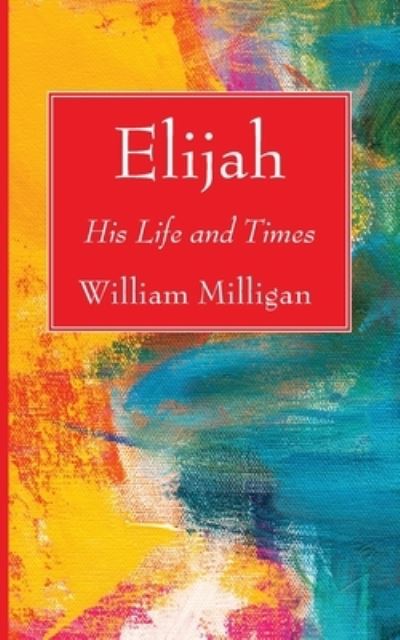 Cover for William Milligan · Elijah (Book) (2021)