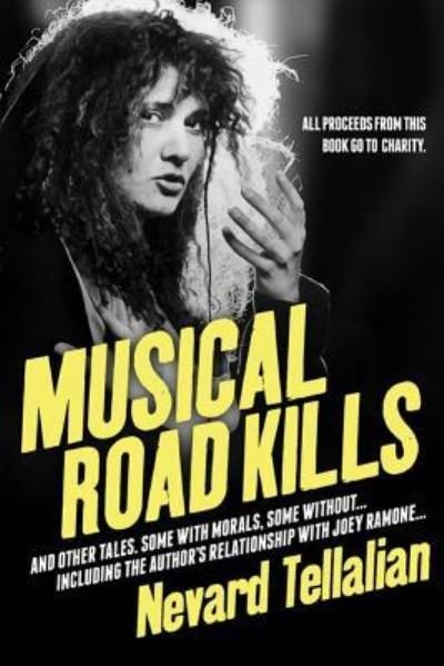 Musical Road Kills - Nevard Tellalian - Bøger - Just Ain't Write Books - 9781732015517 - 30. marts 2018