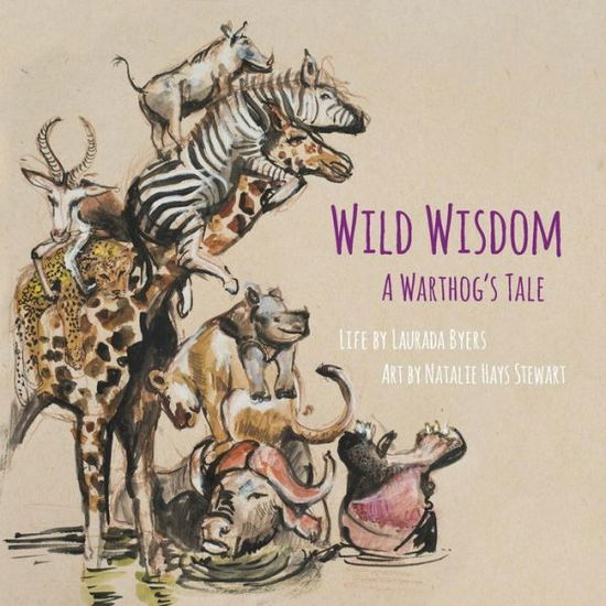 Cover for Laurada Byers · Wild Wisdom: A Warthog's Tale (Paperback Book) (2019)