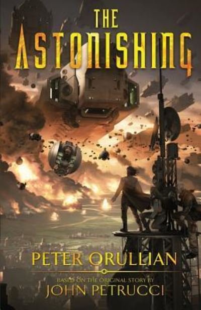 Cover for Peter Orullian · The Astonishing (Paperback Book) (2019)