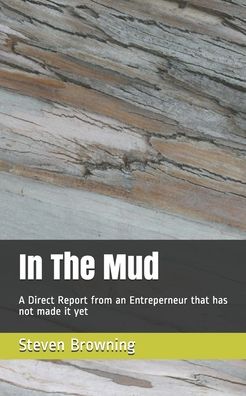 Cover for Steven K Browning · In The Mud (Paperback Book) (2020)