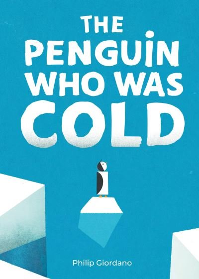 Cover for Philip Giordano · The Penguin Who Was Cold (Hardcover Book) (2022)