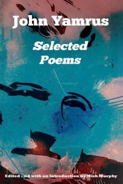 Cover for John Yamrus · Selected Poems (Paperback Book) (2021)