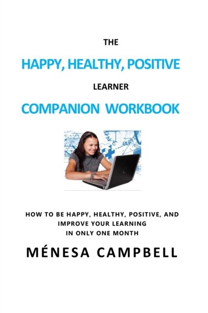 Cover for Ménesa Campbell · The Happy, Healthy, Positive Learner Companion Workbook (Paperback Book) (2021)