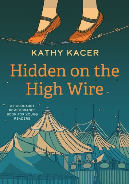 Cover for Kathy Kacer · Hidden on the High Wire - Holocaust Remembrance Series for Young Readers (Paperback Book) (2022)