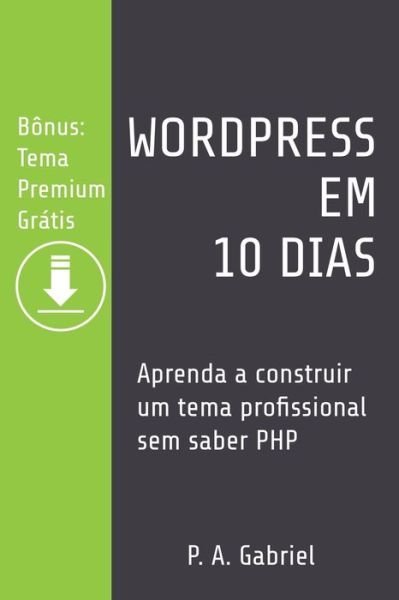 Cover for P A Gabriel · WordPress em 10 Dias (Pocketbok) (2021)