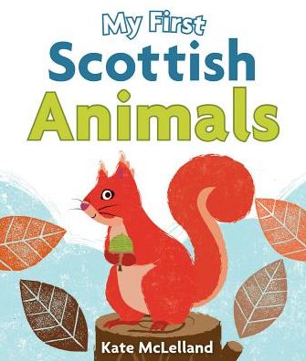 Cover for Kate Mclelland · My First Scottish Animals - Wee Kelpies (Board book) (2016)